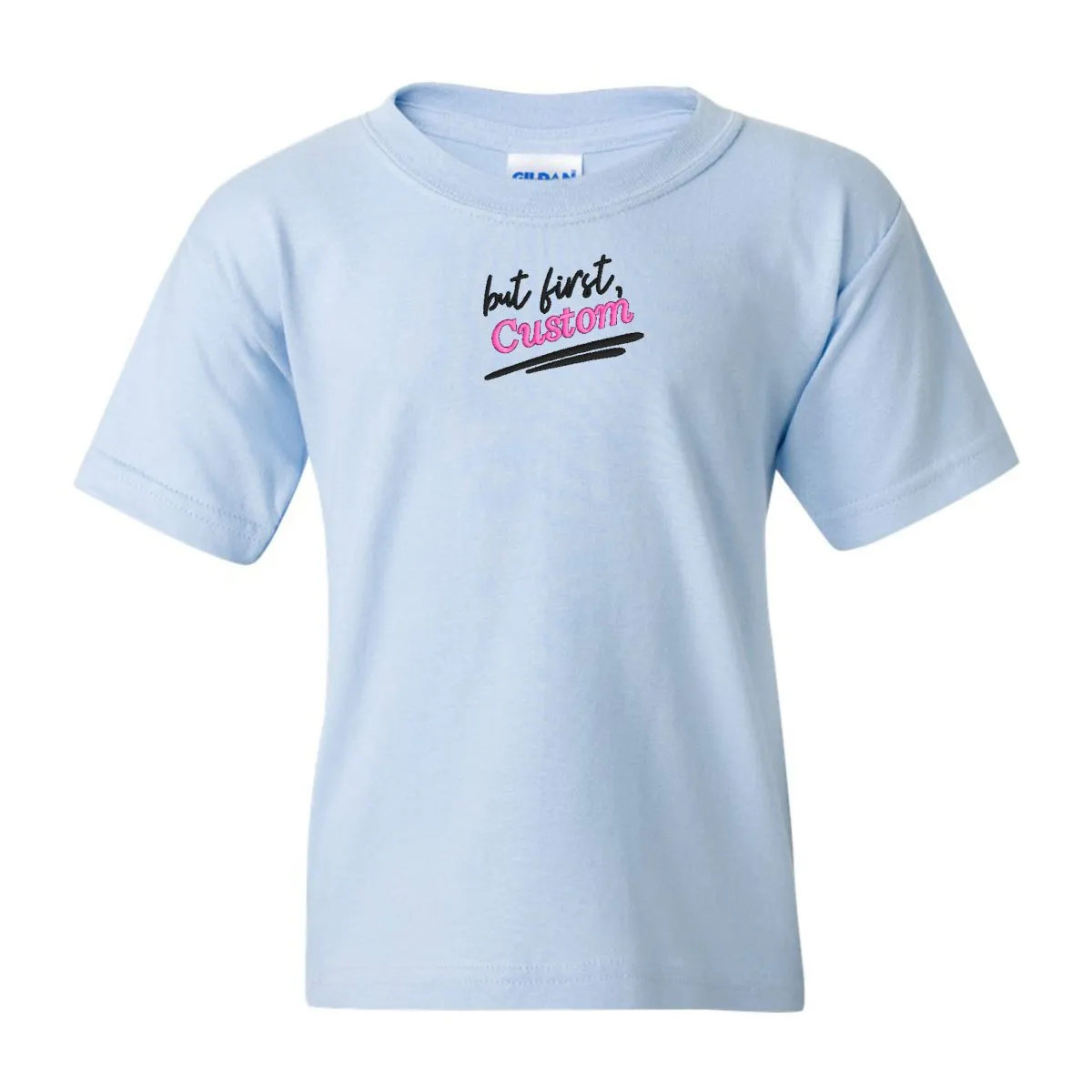 Kids Make It Yours™ 'But First' T-Shirt